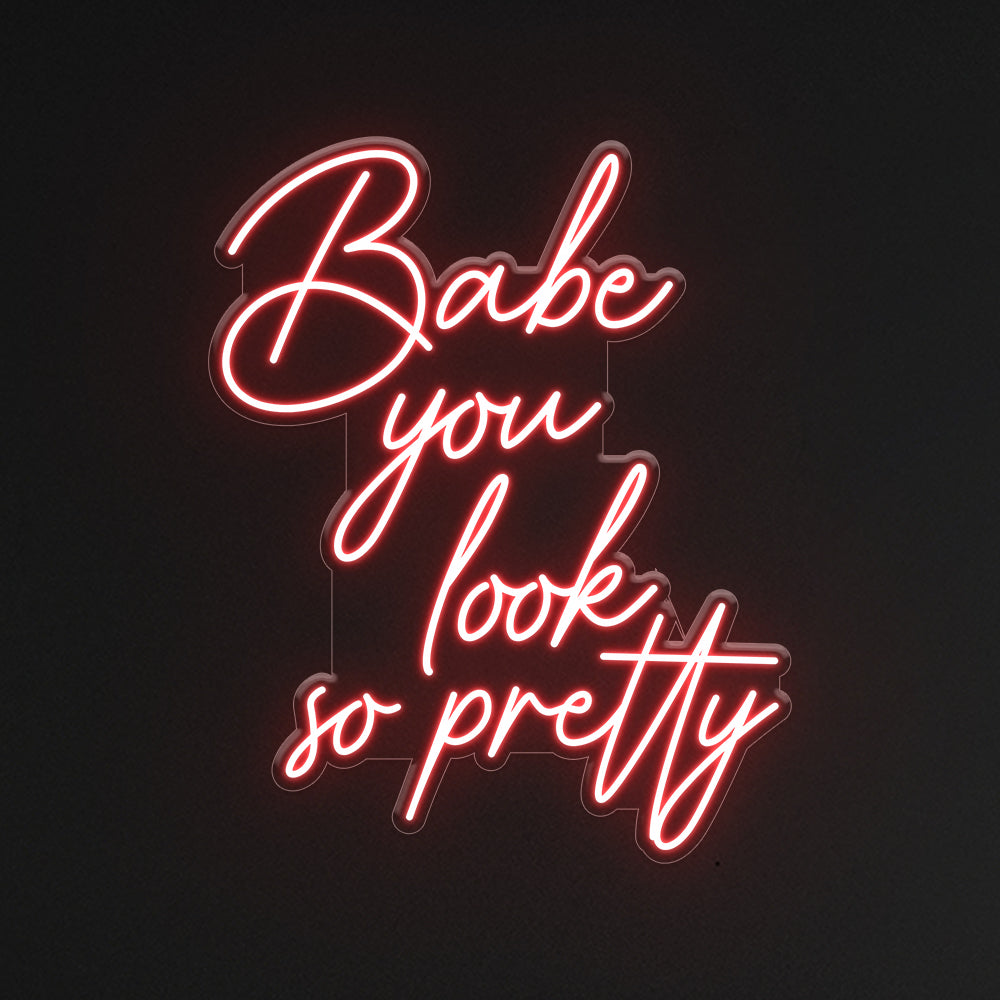 Babe you look so pretty